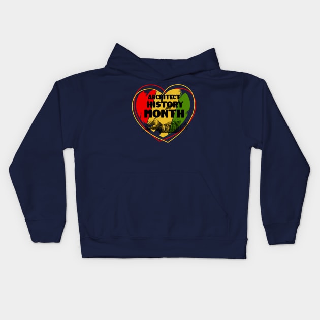 Architect Black History Month Love Kids Hoodie by AchioSHan